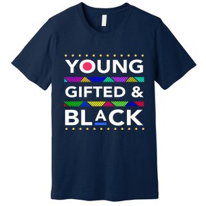 Oung Gifted Black Black Girl Magic And Black History Month Premium T-Shirt