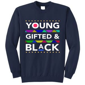 Oung Gifted Black Black Girl Magic And Black History Month Tall Sweatshirt