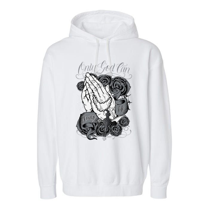 Only God Can Judge Me Chicano Graphic Art Garment-Dyed Fleece Hoodie