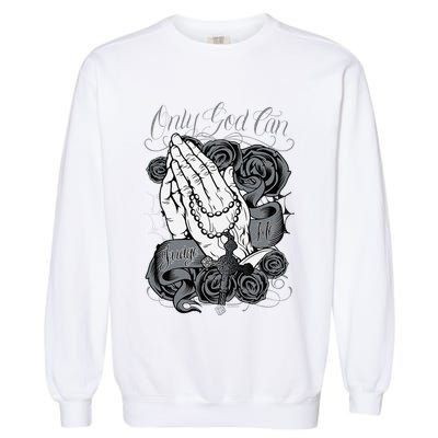 Only God Can Judge Me Chicano Graphic Art Garment-Dyed Sweatshirt