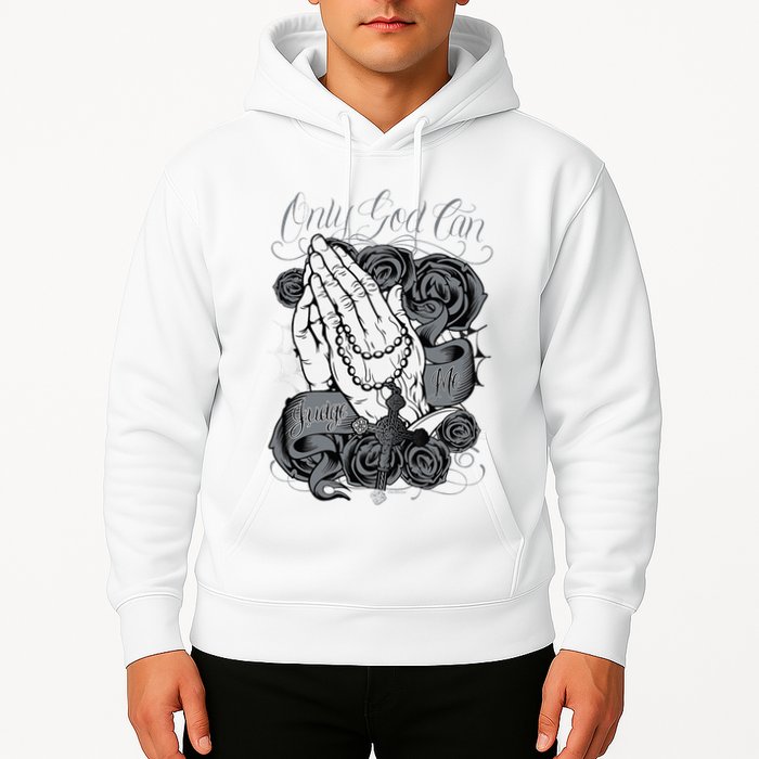Only God Can Judge Me Chicano Graphic Art Hoodie