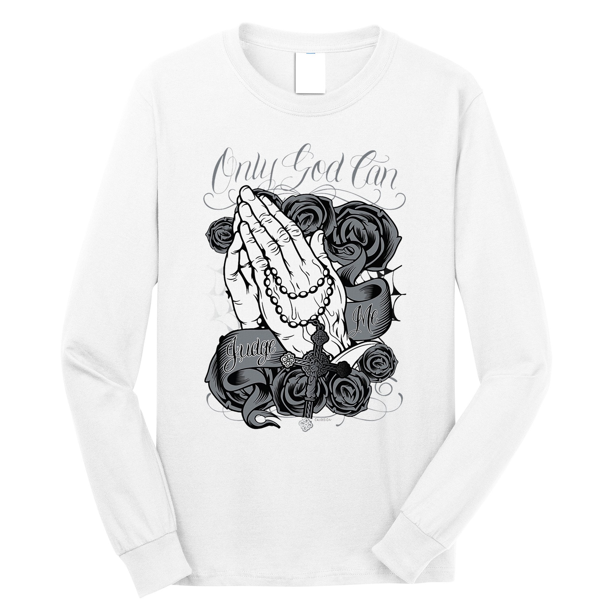 Only God Can Judge Me Chicano Graphic Art Long Sleeve Shirt