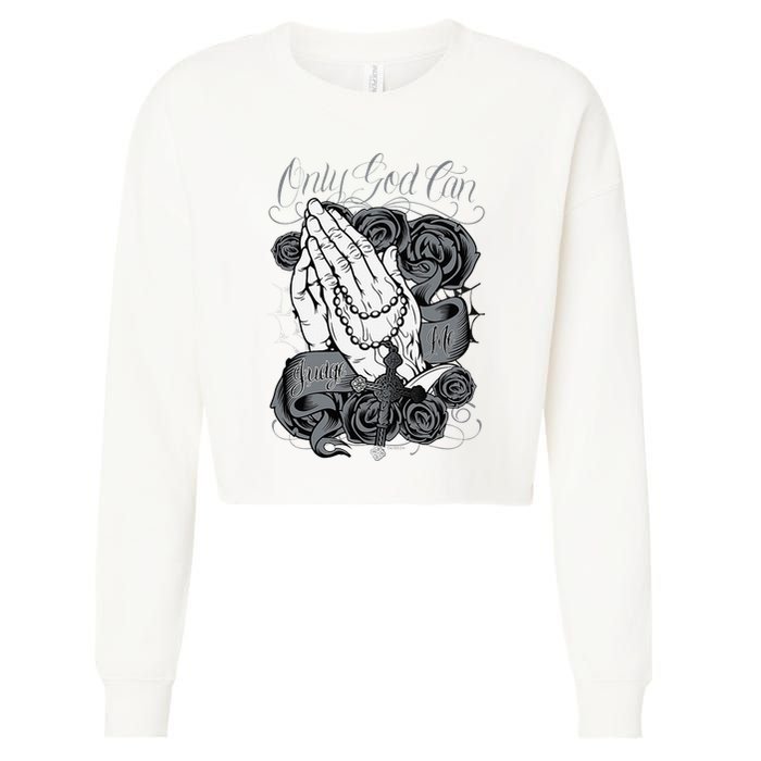 Only God Can Judge Me Chicano Graphic Art Cropped Pullover Crew