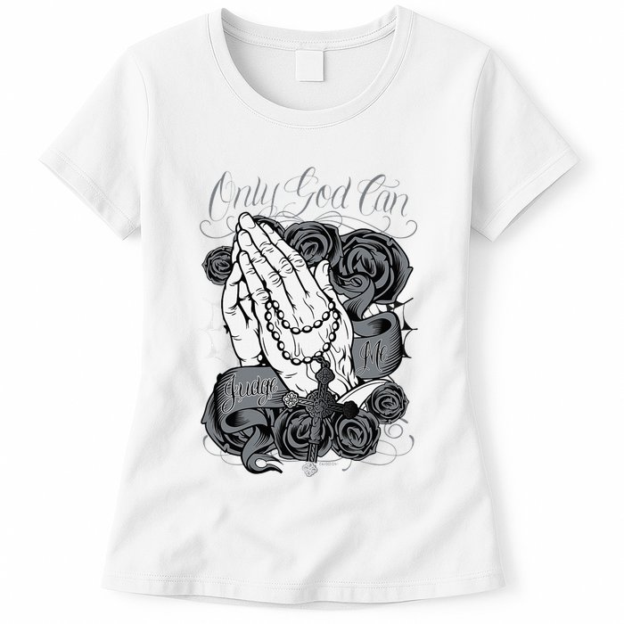 Only God Can Judge Me Chicano Graphic Art Womens T-Shirt