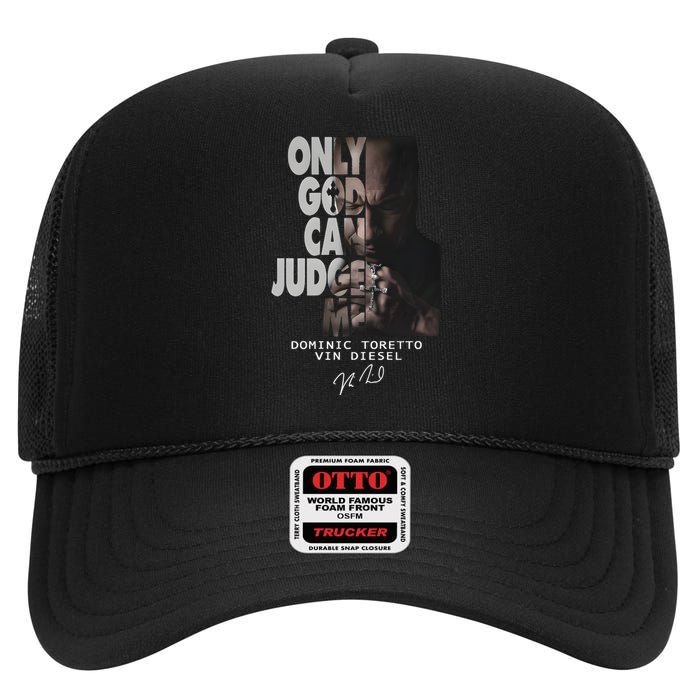 Only God Can Judge Me Dominic Toretto Vin Diesel High Crown Mesh Back Trucker Hat