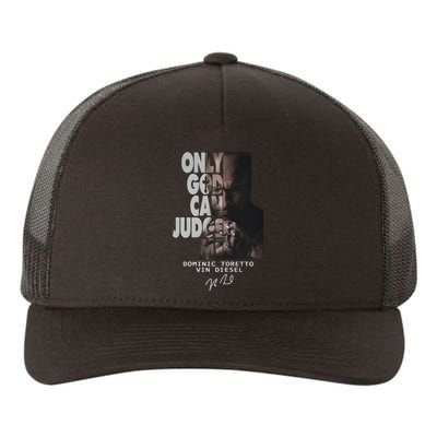 Only God Can Judge Me Dominic Toretto Vin Diesel Yupoong Adult 5-Panel Trucker Hat