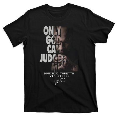 Only God Can Judge Me Dominic Toretto Vin Diesel T-Shirt