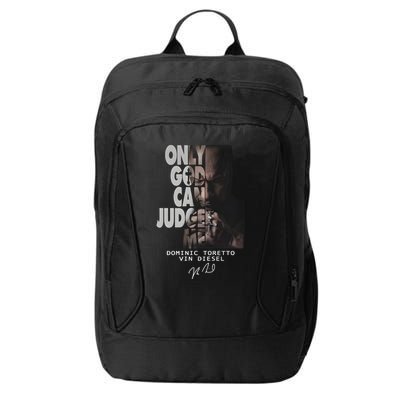 Only God Can Judge Me Dominic Toretto Vin Diesel City Backpack