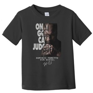 Only God Can Judge Me Dominic Toretto Vin Diesel Toddler T-Shirt