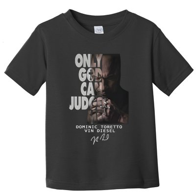 Only God Can Judge Me Dominic Toretto Vin Diesel Toddler T-Shirt