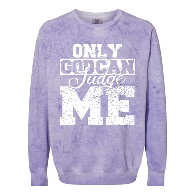 Only God Can Judge Me Colorblast Crewneck Sweatshirt