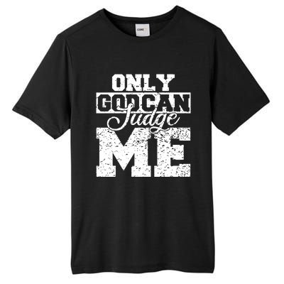 Only God Can Judge Me Tall Fusion ChromaSoft Performance T-Shirt