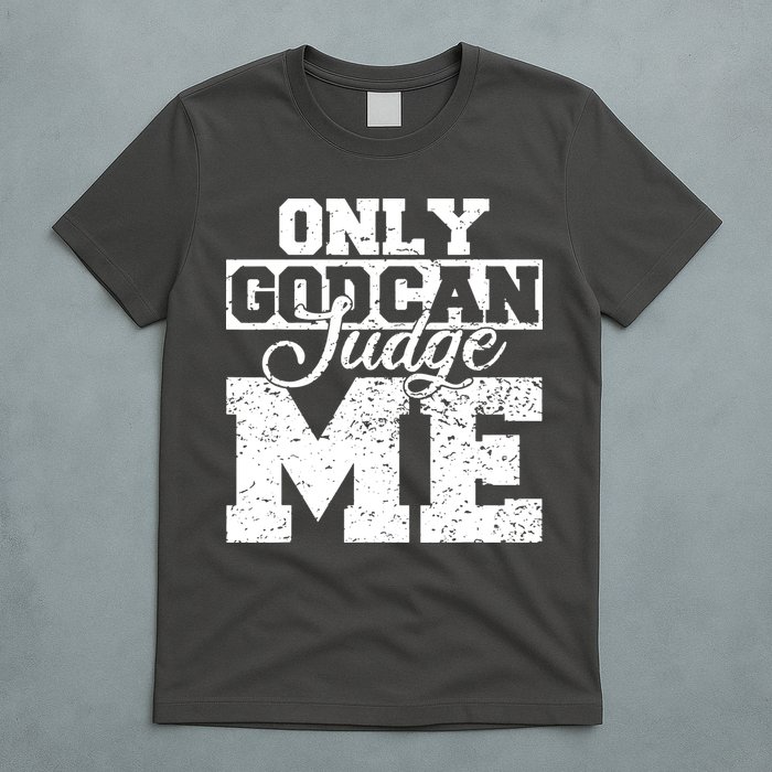 Only God Can Judge Me T-Shirt