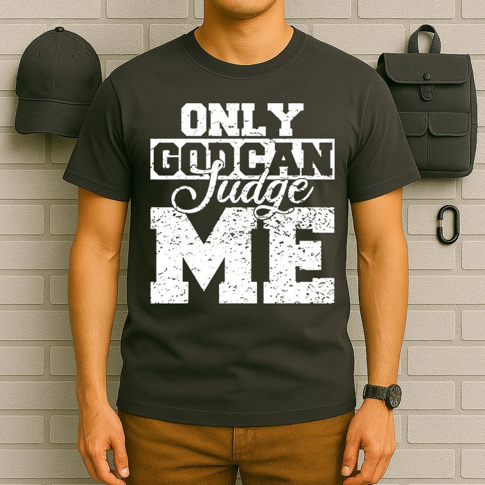 Only God Can Judge Me T-Shirt