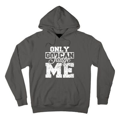 Only God Can Judge Me Tall Hoodie