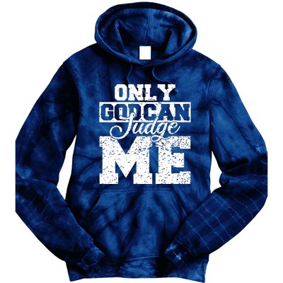 Only God Can Judge Me Tie Dye Hoodie