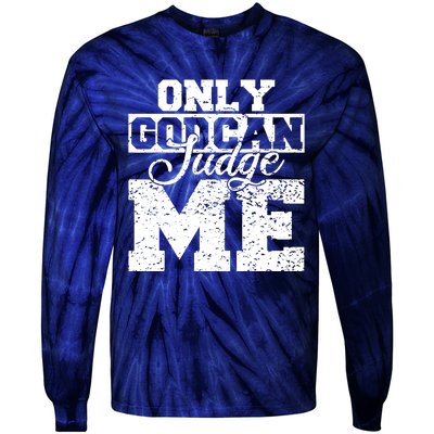 Only God Can Judge Me Tie-Dye Long Sleeve Shirt