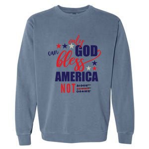 Only God Can Bless America Not Biden Trump Biden Gift Garment-Dyed Sweatshirt