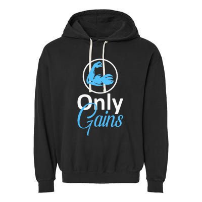 Only Gains Funny Gym Fitness Workout Bodybuilding Lifting Garment-Dyed Fleece Hoodie