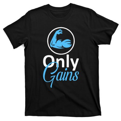 Only Gains Funny Gym Fitness Workout Bodybuilding Lifting T-Shirt