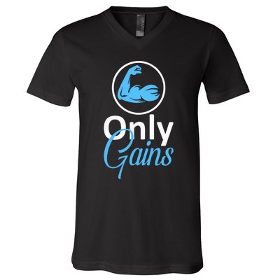 Only Gains Funny Gym Fitness Workout Bodybuilding Lifting V-Neck T-Shirt