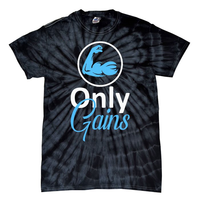 Only Gains Funny Gym Fitness Workout Bodybuilding Lifting Tie-Dye T-Shirt