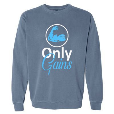 Only Gains Funny Gym Fitness Workout Bodybuilding Lifting Garment-Dyed Sweatshirt