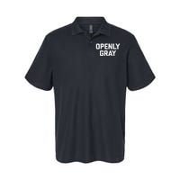 Openly Gray Funny Saying Gray Hair Grey Hair Softstyle Adult Sport Polo