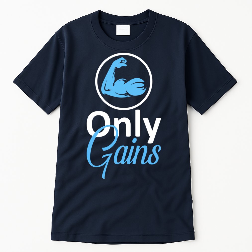 Only Gains Funny Gym Fitness Workout Parody Tall T-Shirt