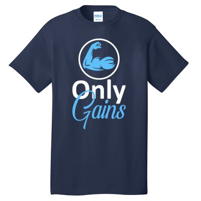 Only Gains Funny Gym Fitness Workout Parody Tall T-Shirt