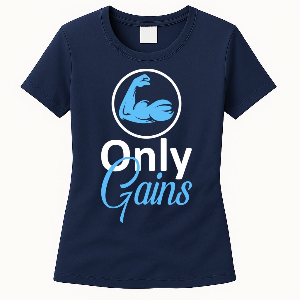 Only Gains Funny Gym Fitness Workout Parody Womens T-Shirt