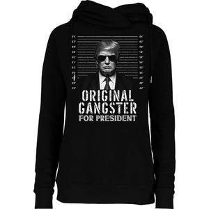 Original Gangster For President Donald Trump Mugshot Womens Funnel Neck Pullover Hood