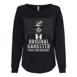 Original Gangster For President Donald Trump Mugshot Womens California Wash Sweatshirt