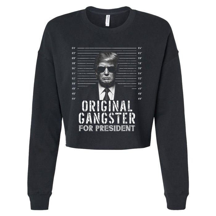 Original Gangster For President Donald Trump Mugshot Cropped Pullover Crew