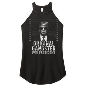 Original Gangster For President Donald Trump Mugshot Women's Perfect Tri Rocker Tank