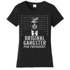 Original Gangster For President Donald Trump Mugshot Women's T-Shirt