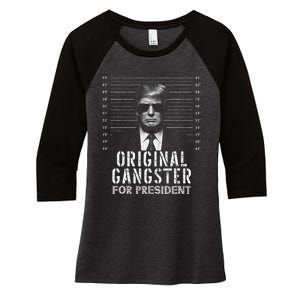 Original Gangster For President Donald Trump Mugshot Women's Tri-Blend 3/4-Sleeve Raglan Shirt