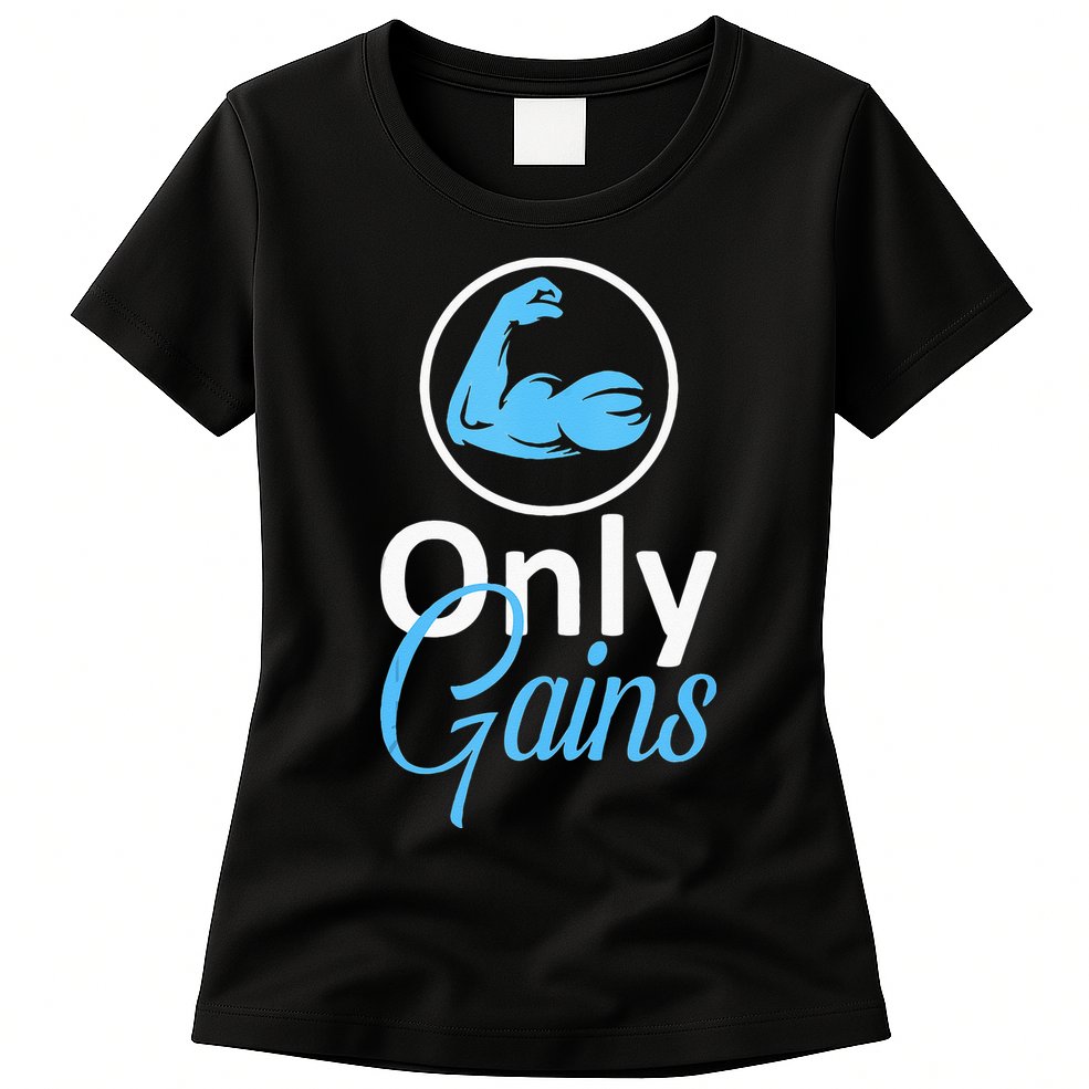 Only Gains Funny Gym Fitness Workout Parody Womens T-Shirt