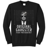 Original Gangster For President Donald Trump Mugshot Sweatshirt