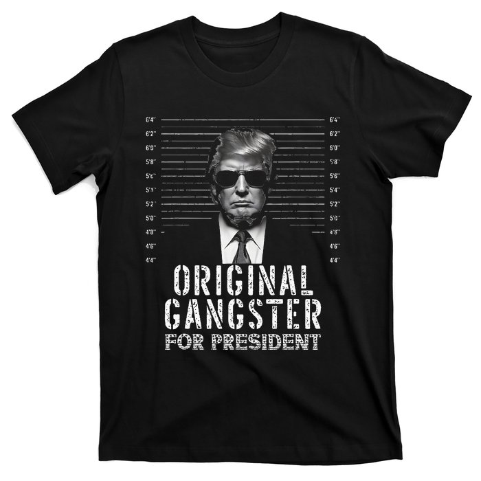 Original Gangster For President Donald Trump Mugshot T-Shirt