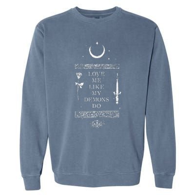 Occult Gothic Grunge Love Me Like My Demons Do Witch Moon Garment-Dyed Sweatshirt