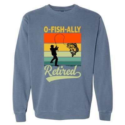 Ofunny Giftfishfunny Giftally Retired Funny Fishing Retirement Vintage Cool Gift Garment-Dyed Sweatshirt