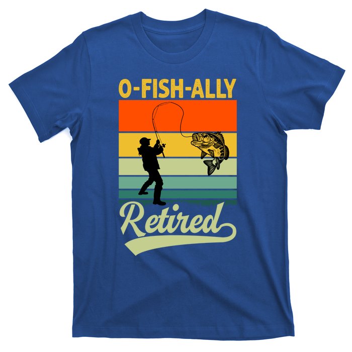 Ofunny Giftfishfunny Giftally Retired Funny Fishing Retirement Vintage Cool Gift T-Shirt