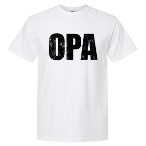 Opa Ger Grandfather FatherS Day Gift Grandpa Opa Gift Garment-Dyed Heavyweight T-Shirt