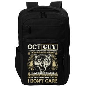 October Guy I Served I Sacrificed I Don't Regret Gift Impact Tech Backpack