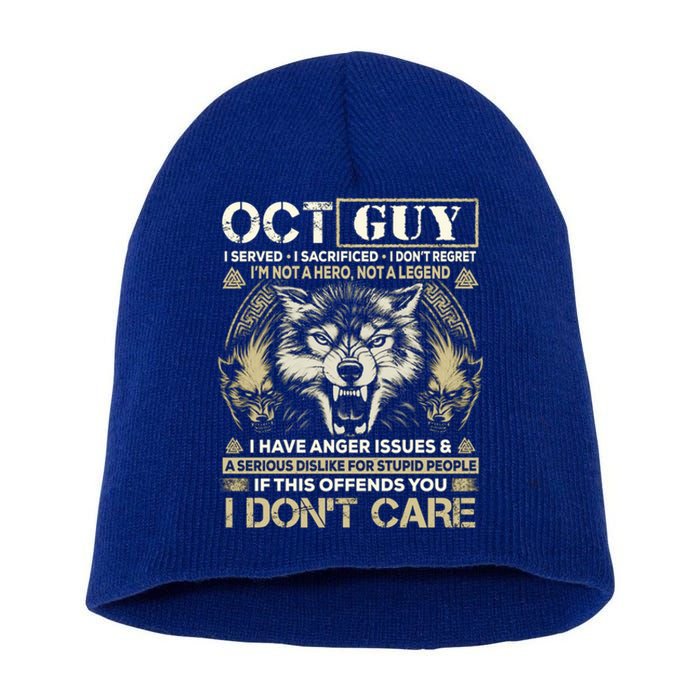 October Guy I Served I Sacrificed I Don't Regret Gift Short Acrylic Beanie