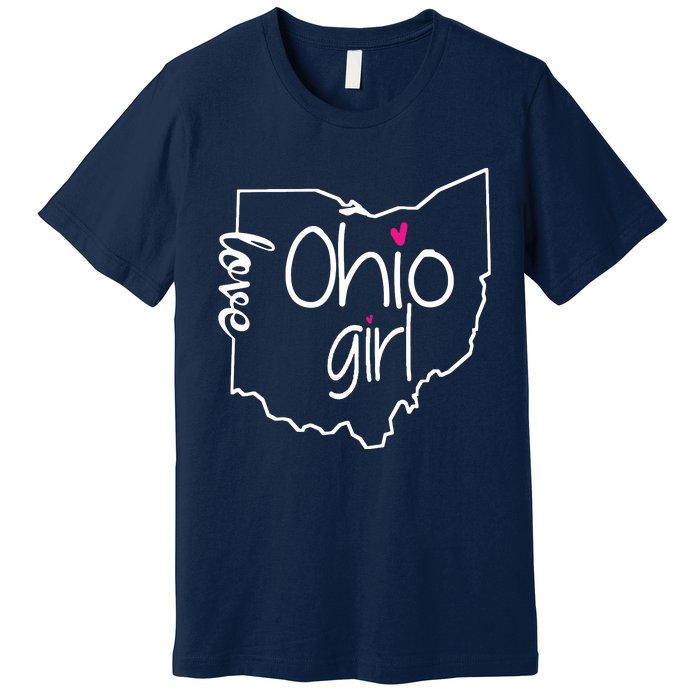 Ohio Girl I Love Ohio Home Premium T-Shirt