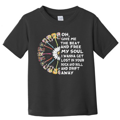 Oh Give Me The Beat And Free My Soul Hippie Love Toddler T-Shirt