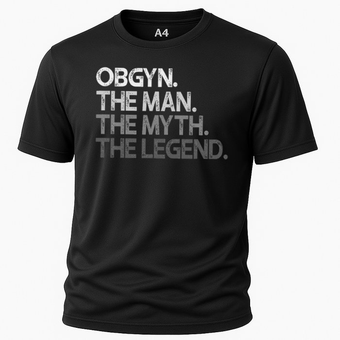 Obgyn Gynecologist Ob Gyn Man The Myth Legend Gift Cooling Performance Crew T-Shirt