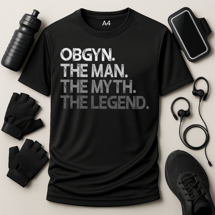 Obgyn Gynecologist Ob Gyn Man The Myth Legend Gift Cooling Performance Crew T-Shirt